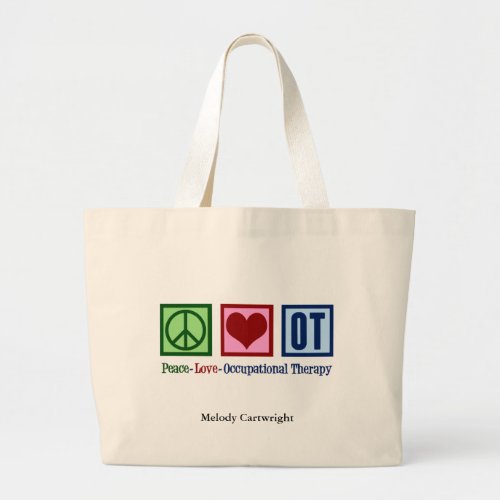 Peace Love Occupational Therapy Personalized OT Large Tote Bag