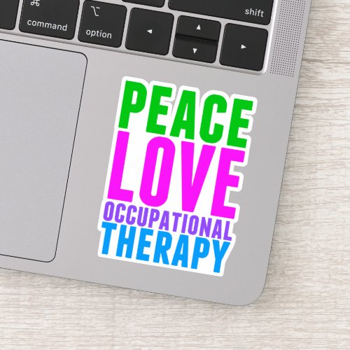 Peace Love Occupational Therapy Sticker