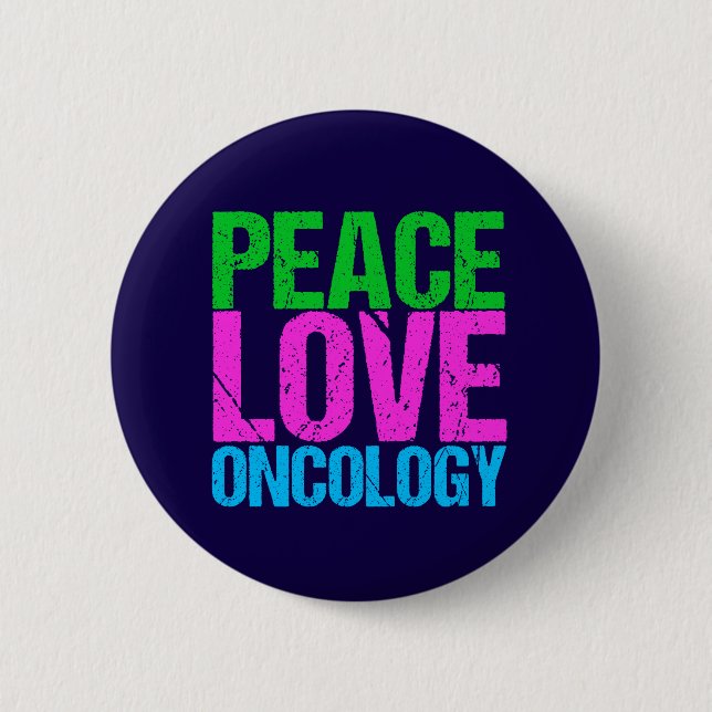 Peace Love Oncology Pinback Button (Front)