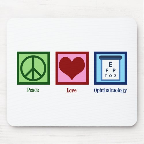 Peace Love Ophthalmology Mouse Pad
