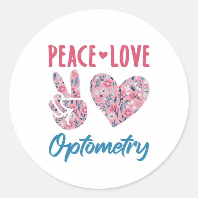 Peace Love Optometry Optometrist Classic Round Sticker (Front)
