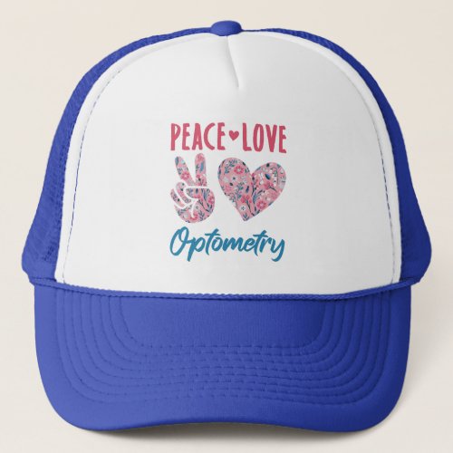Peace Love Optometry Optometrist Trucker Hat