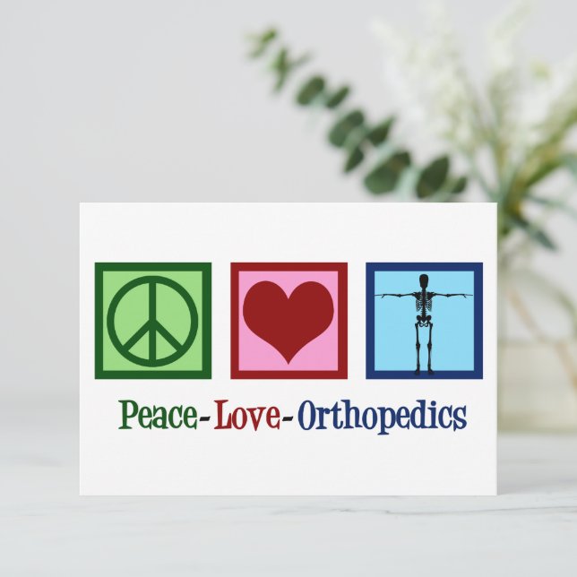 Peace Love Orthopedics Cute Orthopedist Card (Standing Front)