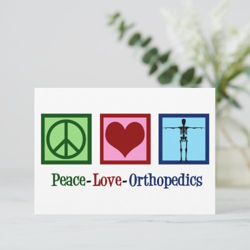 Peace Love Orthopedics Cute Orthopedist Card