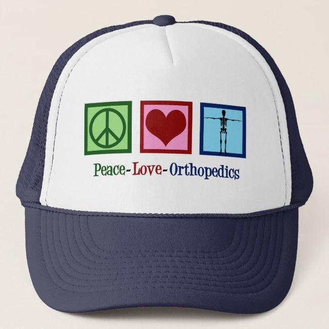 Peace Love Orthopedics Cute Orthopedist Trucker Hat (Front)