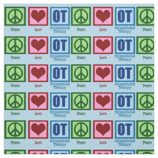 Peace Love OT Occupational Therapy Fabric