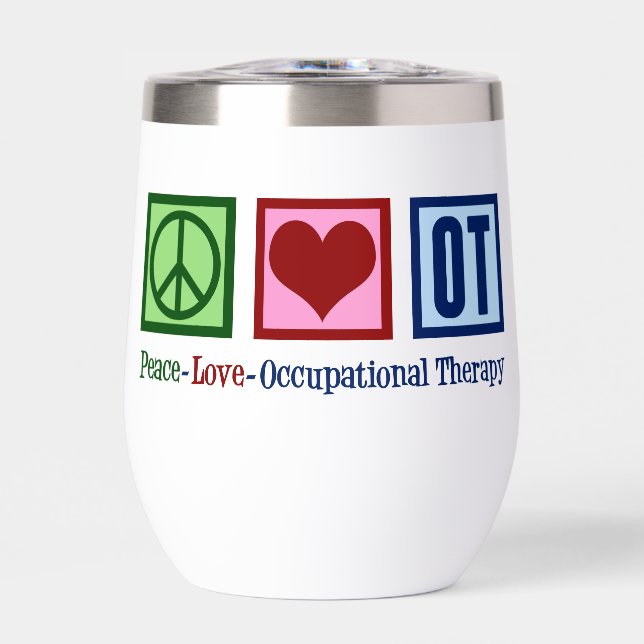 Peace Love OT Occupational Therapy Thermal Wine Tumbler (Front)