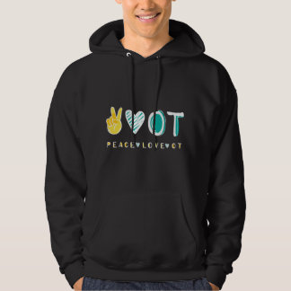Peace Love OT OTA , Occupational Therapy therapist Hoodie