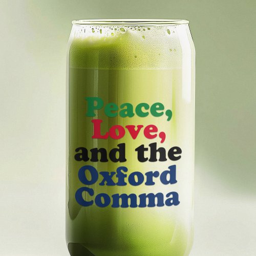 Peace Love Oxford Comma English Grammar Humor Can Glass