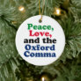 Peace Love Oxford Comma English Grammar Humor Ceramic Ornament