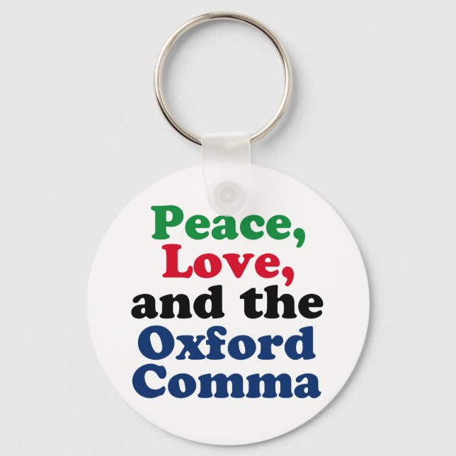 Peace Love Oxford Comma English Grammar Humor Keychain (Front)