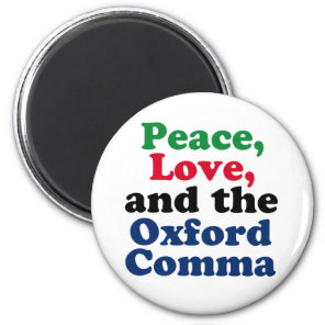 Peace Love Oxford Comma English Grammar Humor Magnet