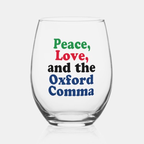 Peace Love Oxford Comma English Grammar Humor Stemless Wine Glass