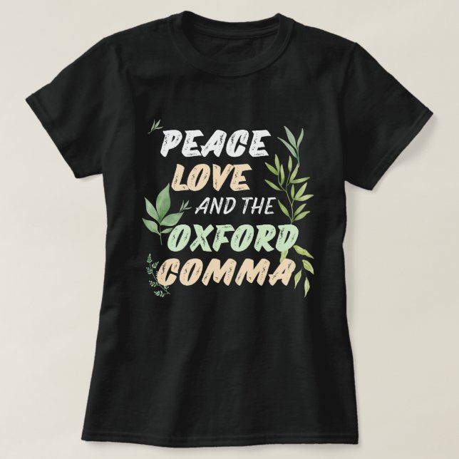 Peace Love Oxford Comma English Grammar Humor T-Shirt (Design Front)