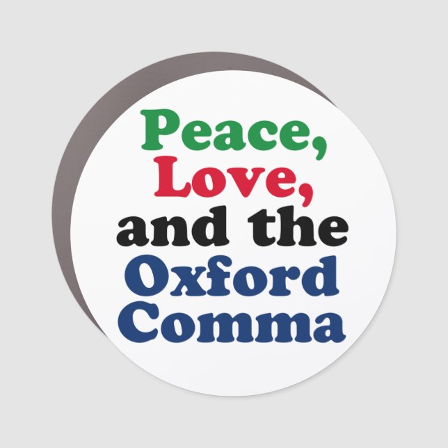 Peace Love Oxford Comma Funny Grammar Car Magnet (Front)