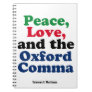 Peace Love Oxford Comma Funny Grammar Custom Notebook