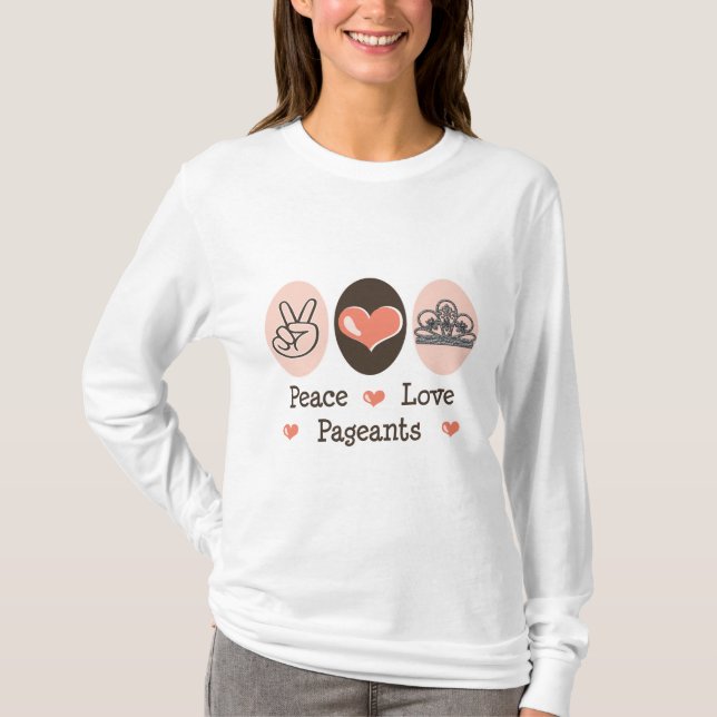 Peace Love Pageants Hoodie T-Shirt (Front)