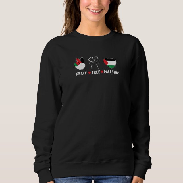 peace love palestine -freedom for palestinians sweatshirt (Front)