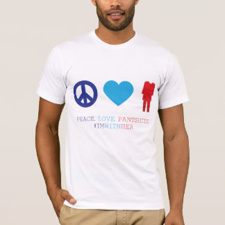 Peace. Love. Pantsuits. T-Shirt