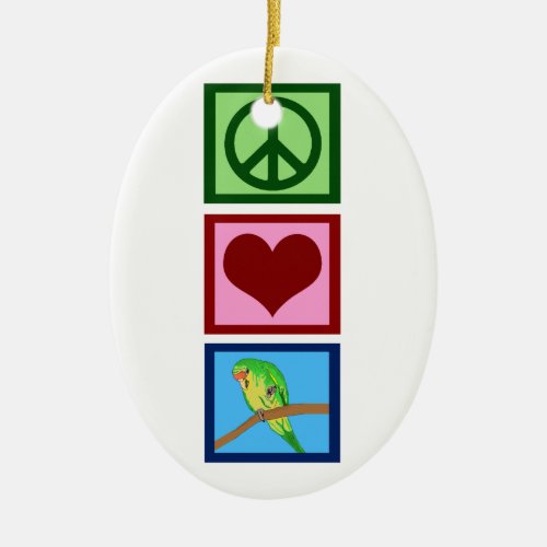 Peace Love Parakeets Ceramic Ornament