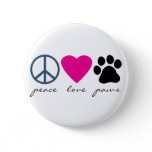 Peace Love Paws Pinback Button