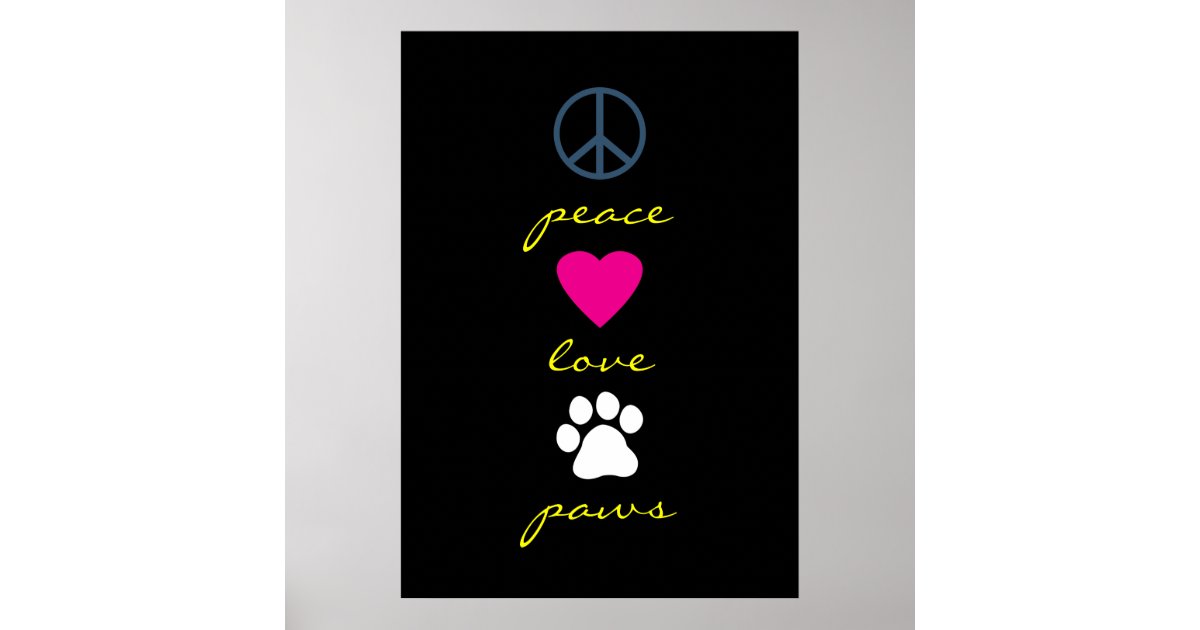 Download Peace Love Paws Poster | Zazzle.com