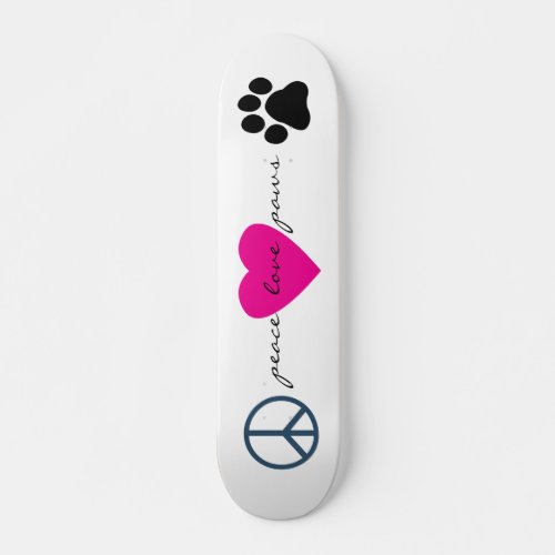 Peace Love Paws Skateboard