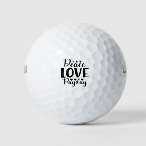 Peace Love Payday Funny Quote Golf Balls