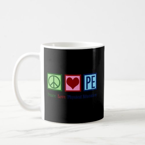 Peace Love Pe Teacher Physical Education Coffee Mug