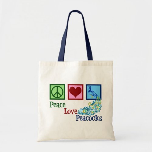 Peace Love Peacocks Tote Bag