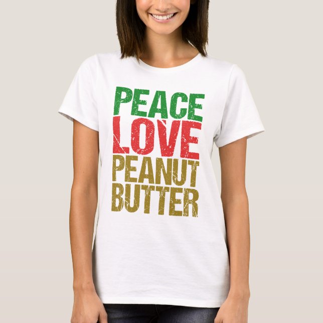Peace Love Peanut Butter T-Shirt (Front)