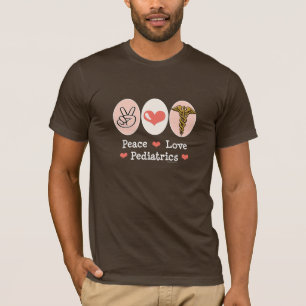 Peace Love Pediatrics Pediatrian T shirt