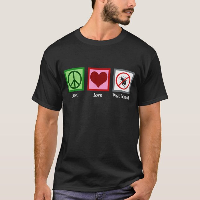 Peace Love Pest Control T-Shirt (Front)