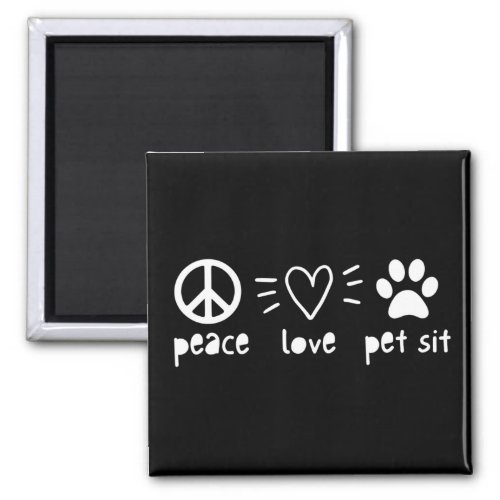 Peace Love Pet Sit Magnet