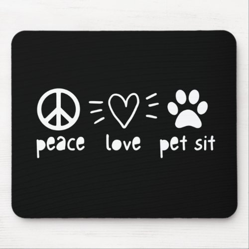 Peace Love Pet Sit Mouse Pad