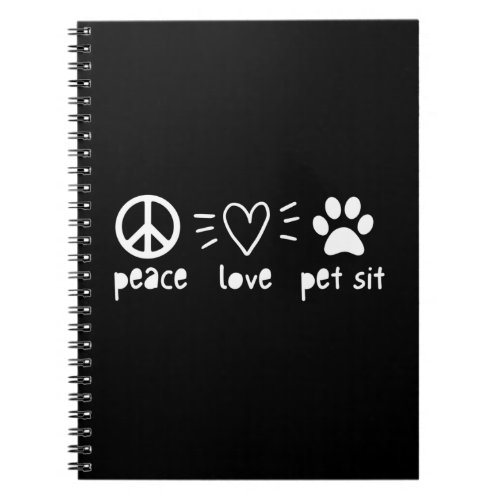 Peace Love Pet Sit Notebook