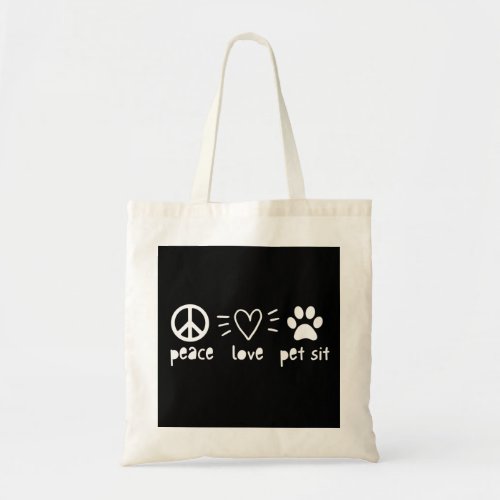 Peace Love Pet Sit Tote Bag