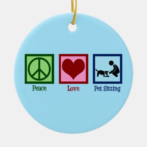 Peace Love Pet Sitting Dog Walking Service Ceramic Ornament
