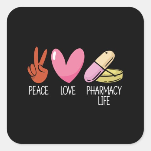 Peace Love Pharmacy Life Tech Medicine Pharmacist Square Sticker