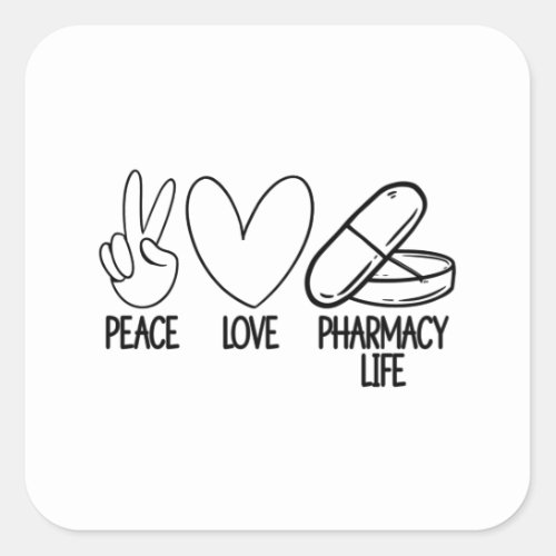 Peace Love Pharmacy Life Tech Pharmacist Medicine Square Sticker