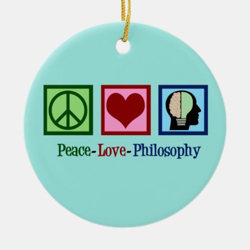 Peace Love Philosophy Ceramic Ornament