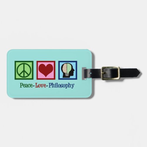 Peace Love Philosophy Luggage Tag