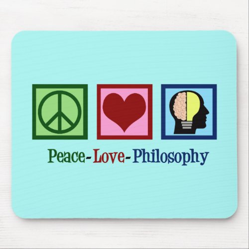 Peace Love Philosophy Mouse Pad