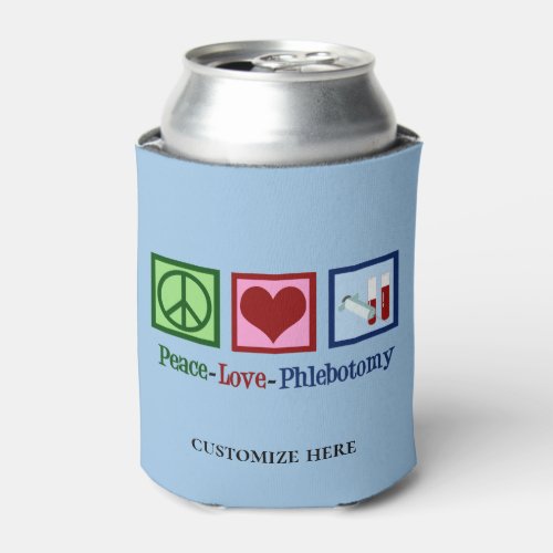 Peace Love Phlebotomy Custom Phlebotomist Lab Can Cooler