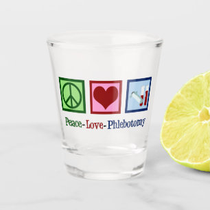Peace Love Phlebotomy Cute Phlebotomist Shot Glass
