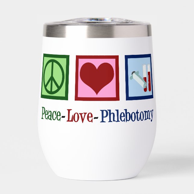 Peace Love Phlebotomy Cute Phlebotomist Thermal Wine Tumbler (Front)