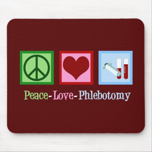 Peace Love Phlebotomy Mouse Pad