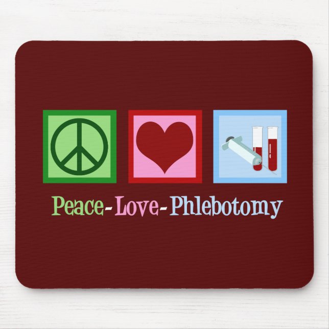 Peace Love Phlebotomy Mouse Pad (Front)
