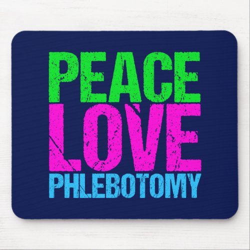Peace Love Phlebotomy Mouse Pad