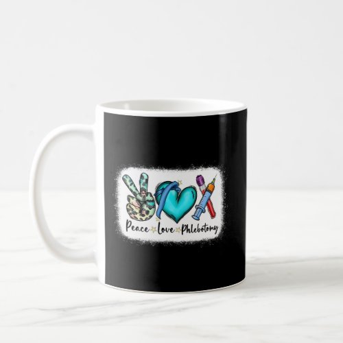 Peace Love Phlebotomy _ Nurse Coffee Mug